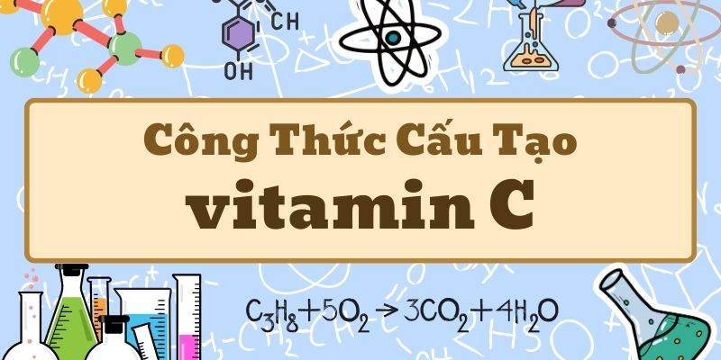 Công thức hóa học của vitamin C và cấu trúc phân tử cơ bản cần nắm