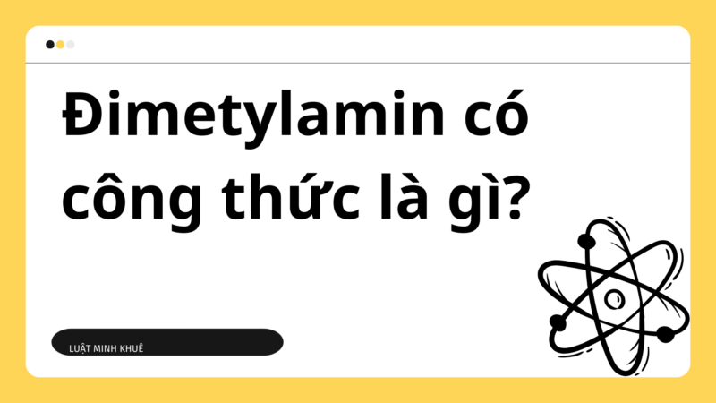 Tìm hiểu công thức phân tử của đimetylamin và ứng dụng trong hóa học hữu cơ