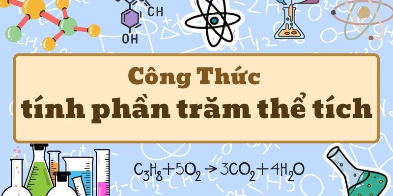 Công thức tính phần trăm thể tích và cách pha dung dịch nồng độ chuẩn