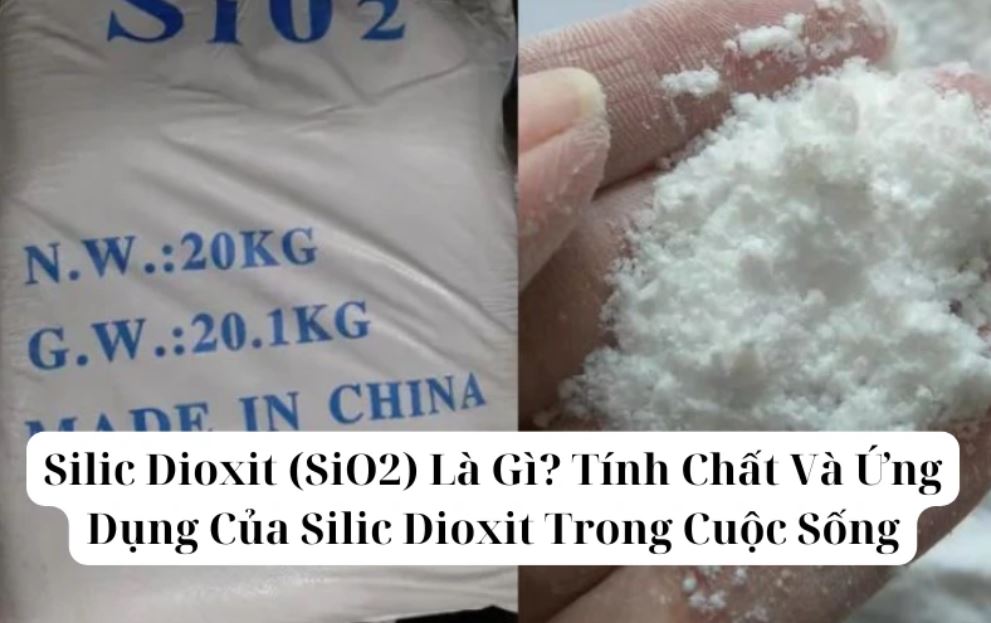 đặc điểm và tính chất của cát silic dioxit